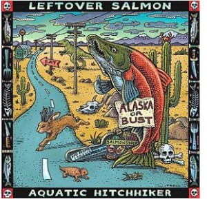 Leftover Salmon Aquatic Hitchhiker Review Leftover Salmon Aquatic Hitchhiker Review